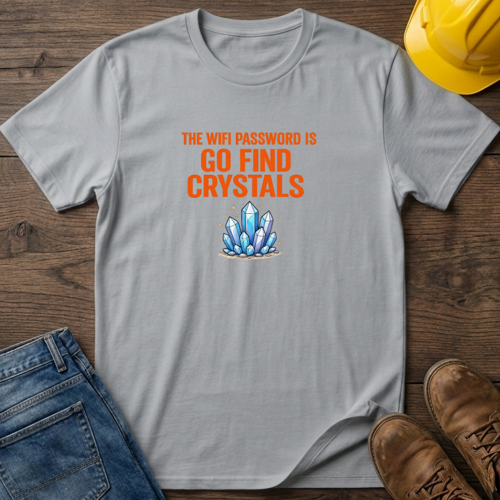 Go Find Crystals T-Shirt