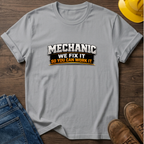 Mechanic No Fix No Work T-Shirt