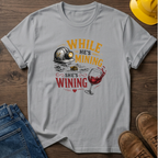 While He's Mining She's Wining T-Shirt
