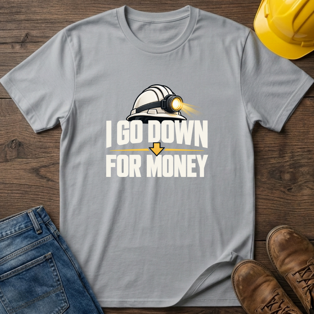 I Go Down For Money T-Shirt