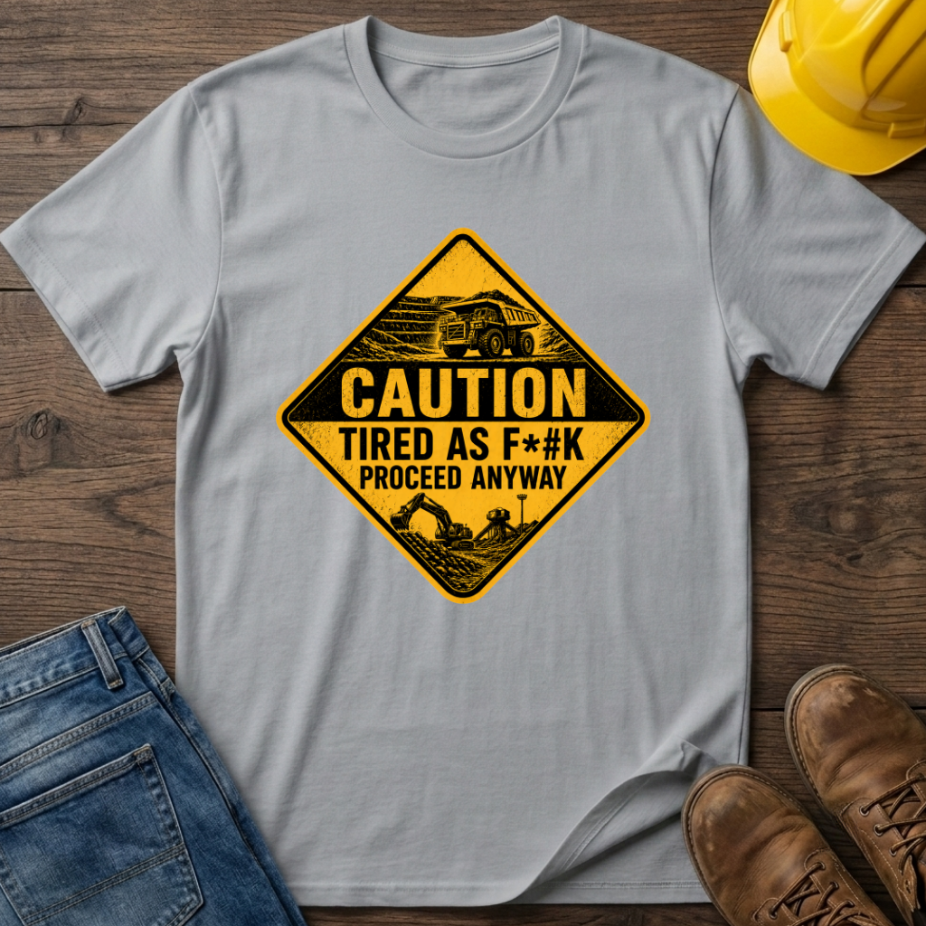 Caution Tired As F*#k T-Shirt