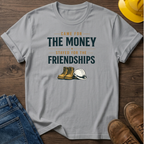 Stayed For The Friendships T-Shirt