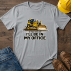 In My Office - Dozer T-Shirt