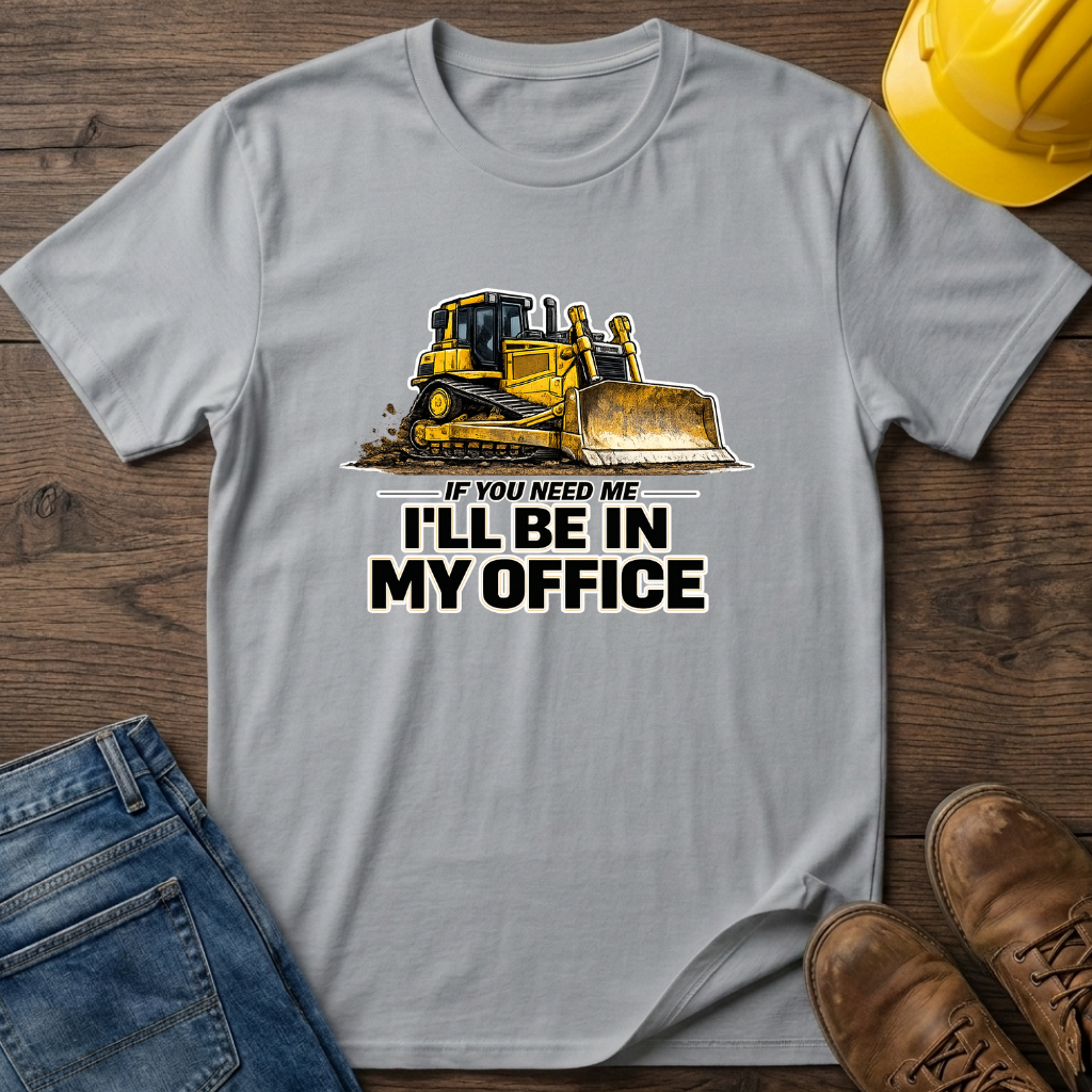 In My Office - Dozer T-Shirt