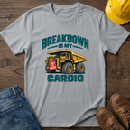 Breakdown Is Cardio T-Shirt