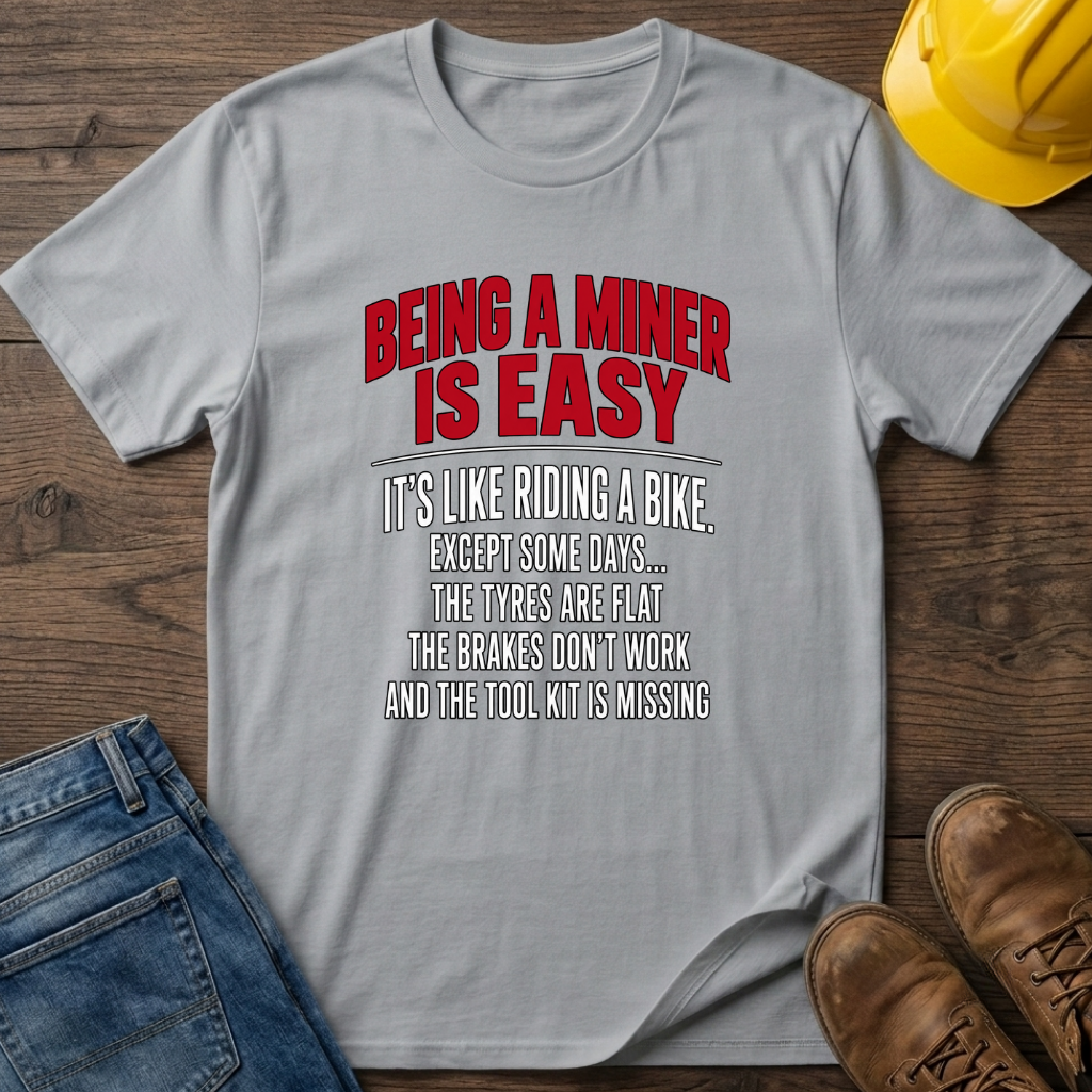 Mining Is Easy T-Shirt
