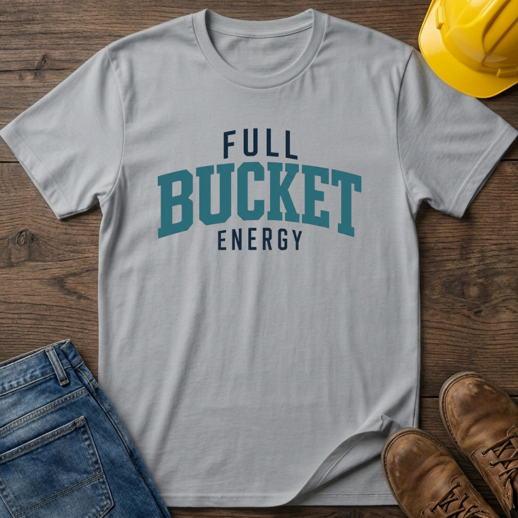 Full Bucket Energy T-Shirt