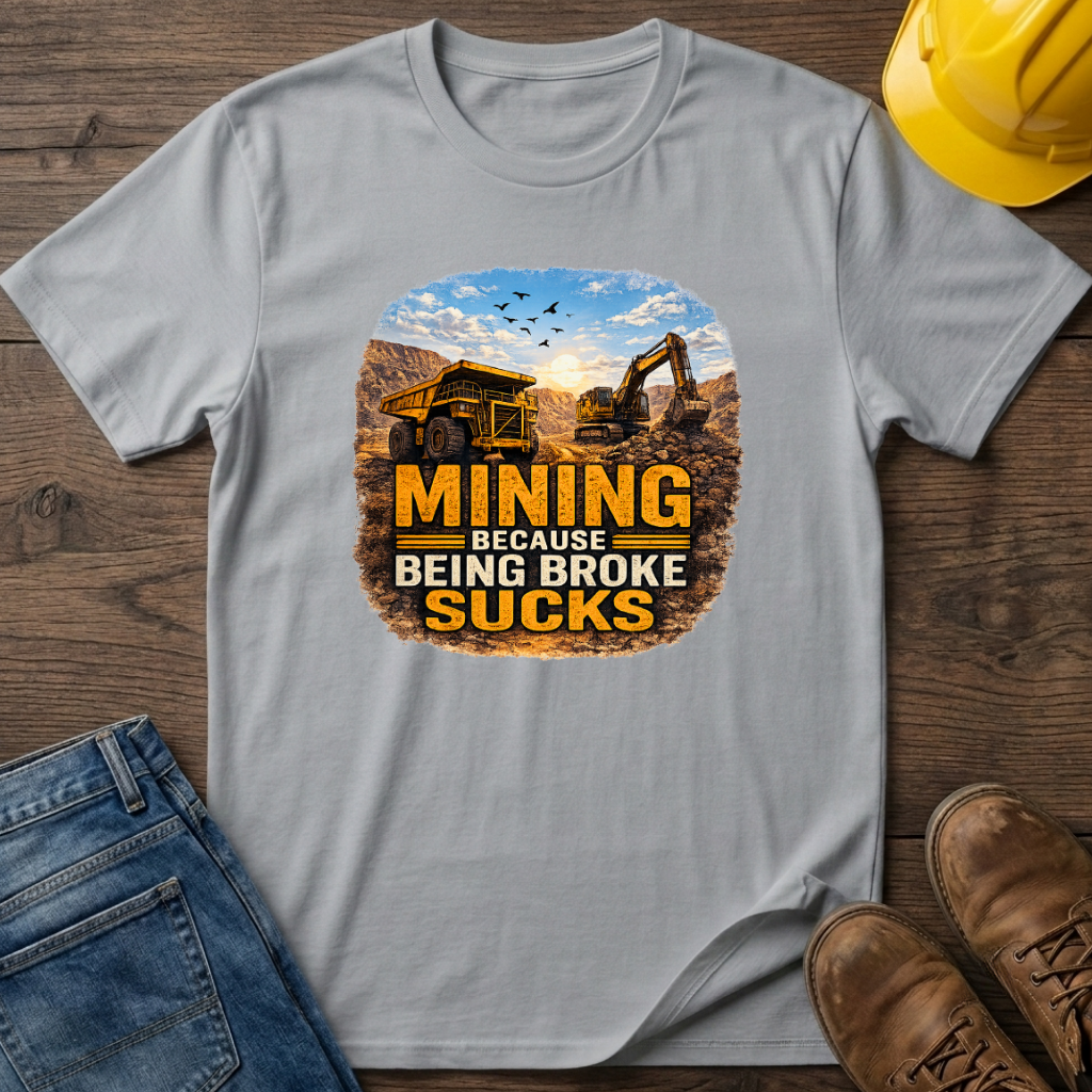 Because Being Broke Sucks T-Shirt