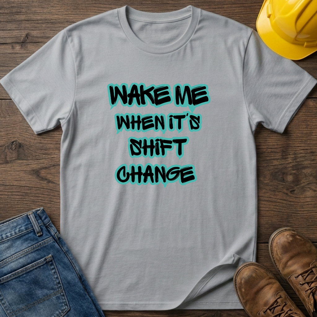 Shift Change T-Shirt