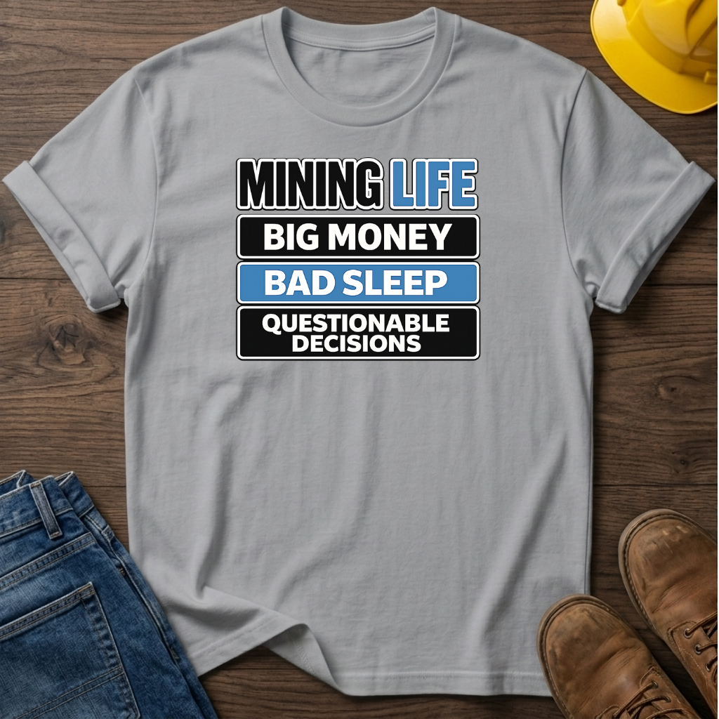 Mining Life T-Shirt