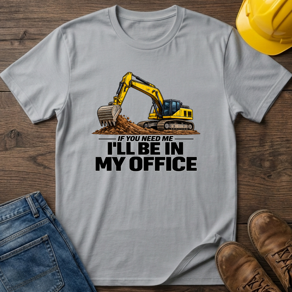 In My Office - Digger T-Shirt