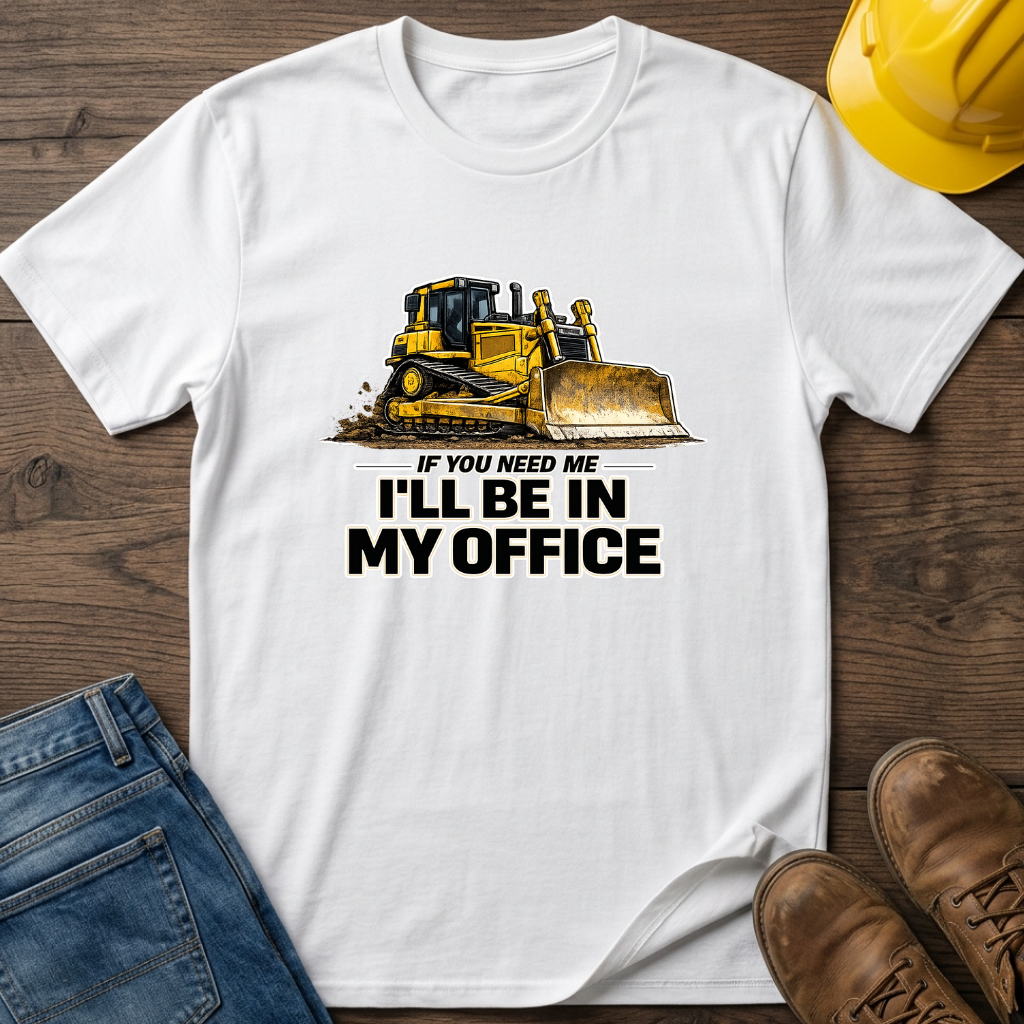 In My Office - Dozer T-Shirt