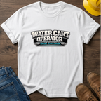 Water Cart Operator T-Shirt