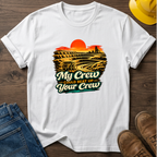 My Crew vs Your Crew T-Shirt