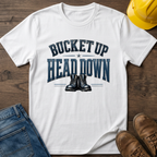 Bucket Up Head Down T-Shirt