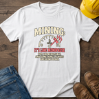 Mining Like Menopause T-Shirt