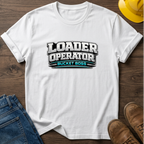 Loader Operator Bucket Boss T-Shirt