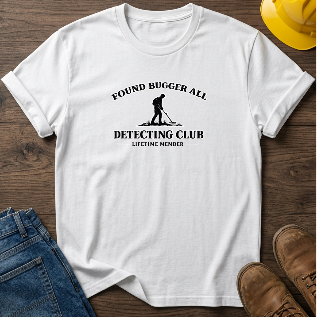 Found Bugger All T-Shirt