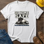 Go Home Safe T-Shirt