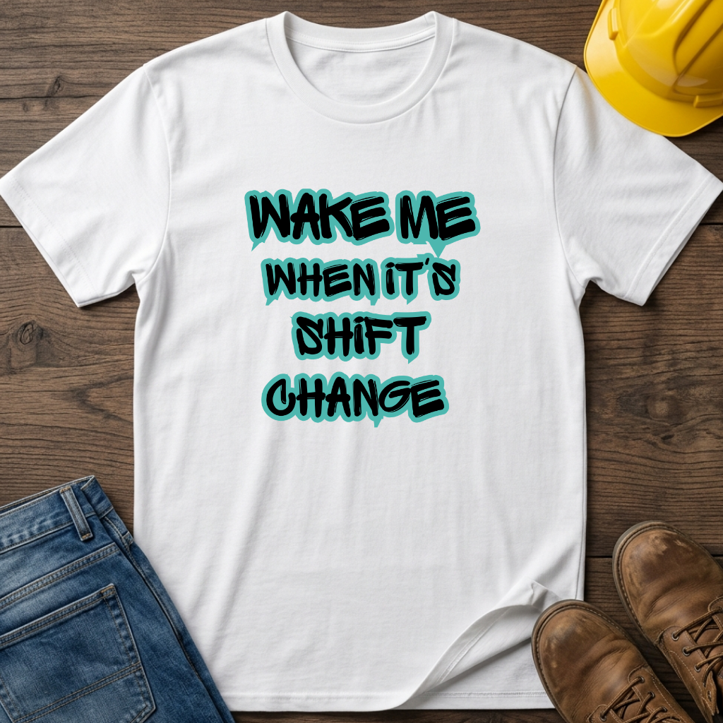 Shift Change T-Shirt