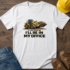 In My Office - Loader T-Shirt
