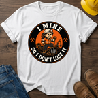 I Mine So I Don't Lose It Female T-Shirt