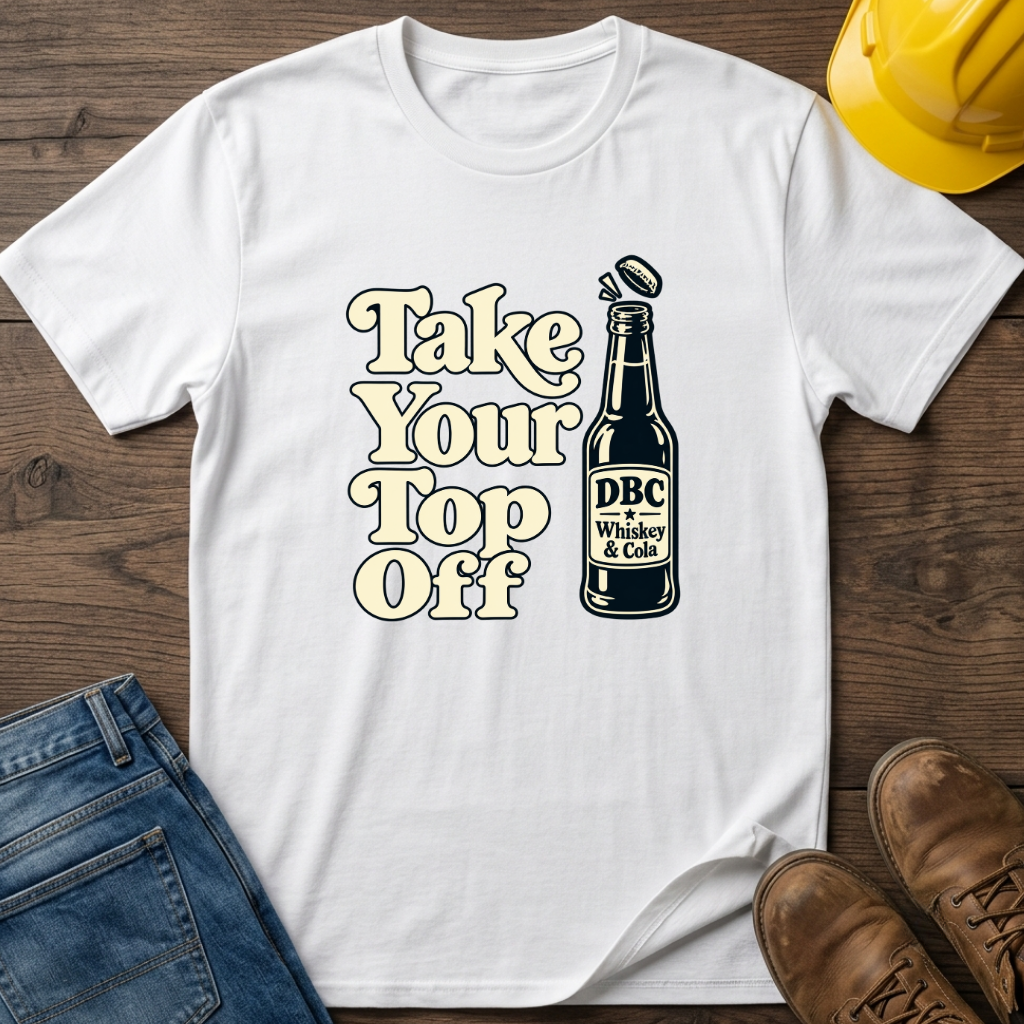Take Your Top Off T-Shirt