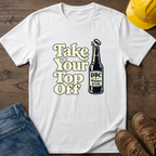 Take Your Top Off T-Shirt