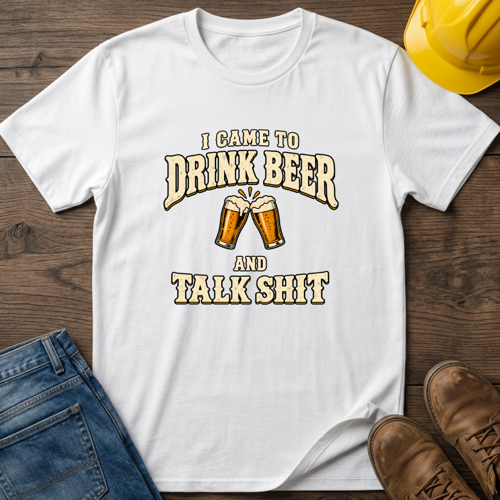 Drink Beer Talk Shit T-Shirt
