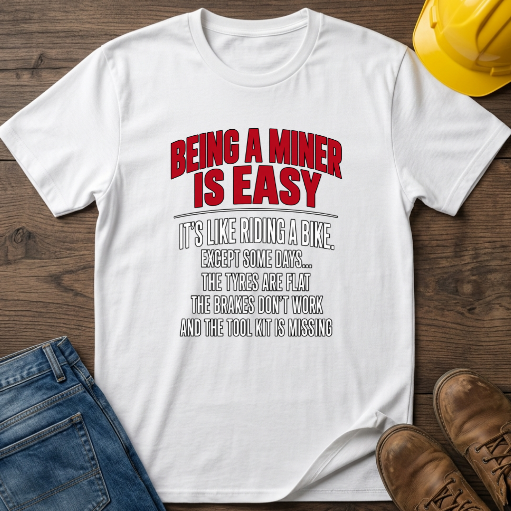 Mining Is Easy T-Shirt