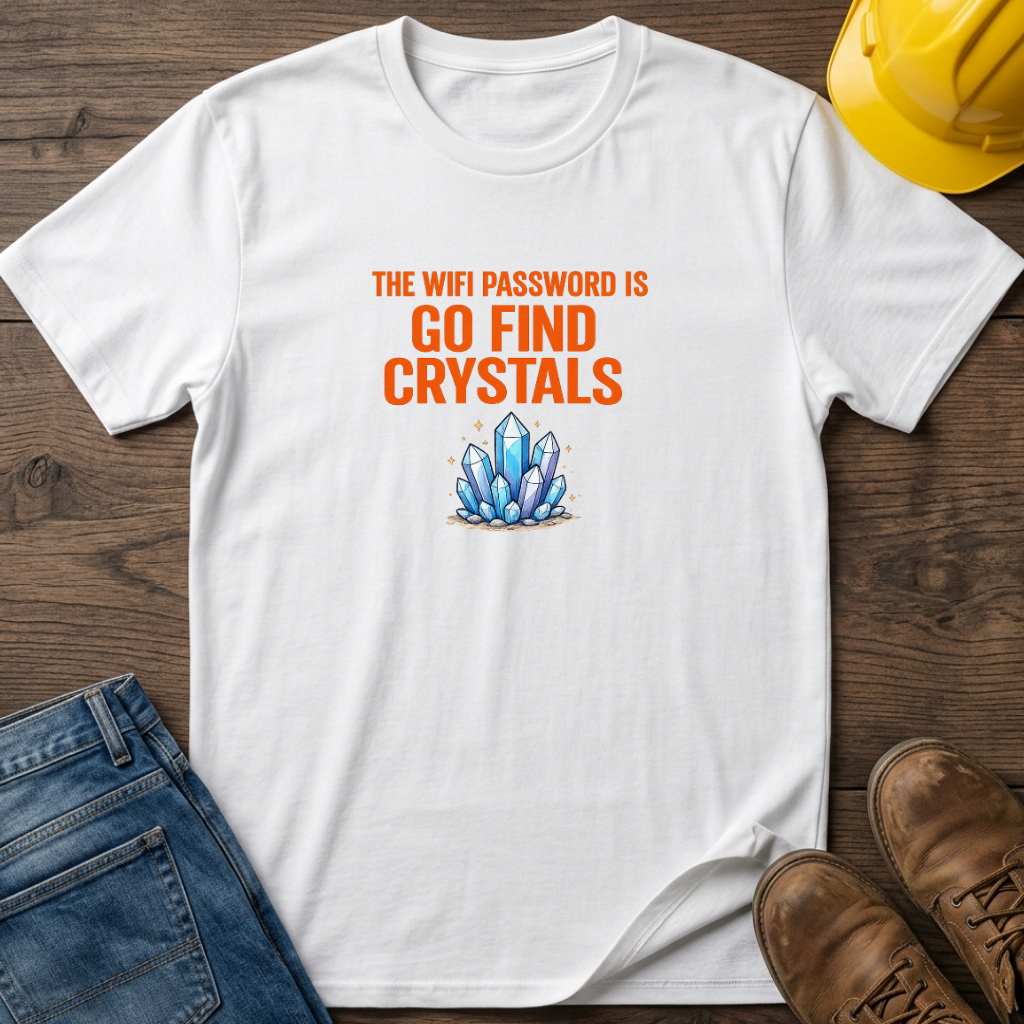 Go Find Crystals T-Shirt