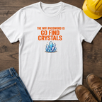 Go Find Crystals T-Shirt